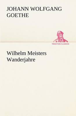 Book cover for Wilhelm Meisters Wanderjahre