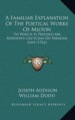 Book cover for A Familiar Explanation of the Poetical Works of Milton