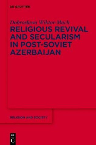 Cover of Religious Revival and Secularism in Post-Soviet Azerbaijan