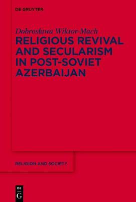 Cover of Religious Revival and Secularism in Post-Soviet Azerbaijan