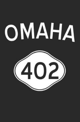 Cover of Omaha Notebook - Nebraska Gift - Area Code Omaha Journey Diary - Nebraska Travel Journal