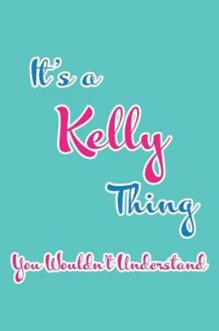 Cover of It's a Kelly Thing You Wouldn't Understand