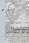 Book cover for Air-Conditioning in Modern American Architecture, 1890-1970