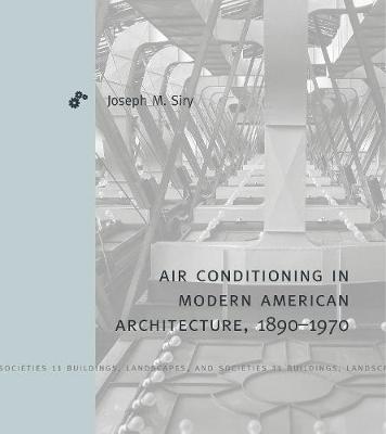 Book cover for Air-Conditioning in Modern American Architecture, 1890-1970