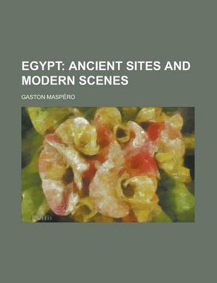 Book cover for Egypt; Ancient Sites and Modern Scenes