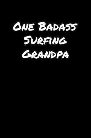 Cover of One Badass Surfing Grandpa