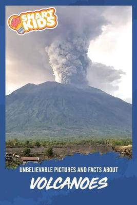 Book cover for Unbelievable Pictures and Facts About Volcanoes