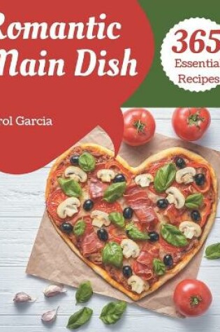 Cover of 365 Essential Romantic Main Dish Recipes