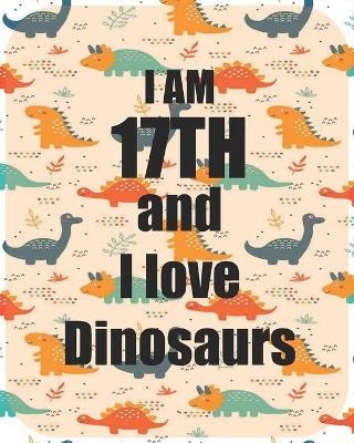 Book cover for I am 17th and I love Dinosaurs