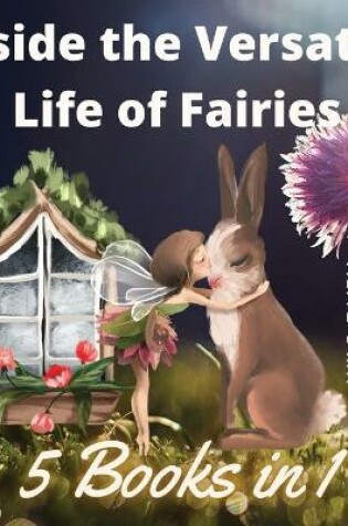 Cover of Inside the Versatile Life of Fairies