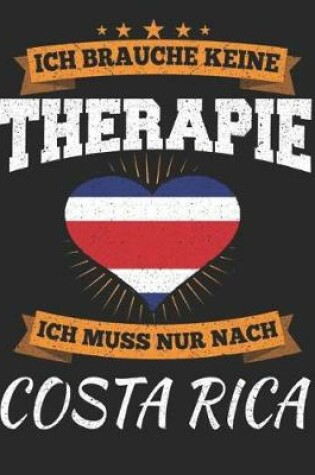 Cover of Ich Brauche Keine Therapie Ich Muss Nur Nach Costa Rica