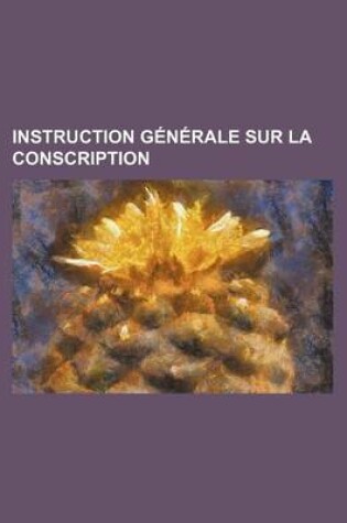 Cover of Instruction Generale Sur La Conscription