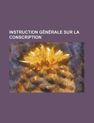 Book cover for Instruction Generale Sur La Conscription