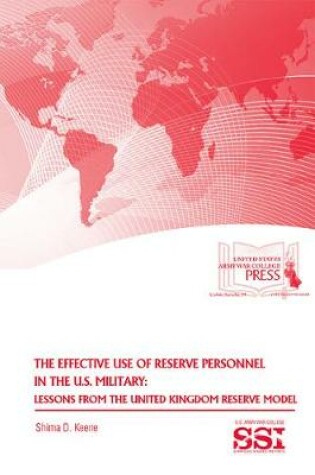 Cover of The Effective Use of Reserve Personnel in the U.S. Military: Lessons from the United Kingdom Reserve Model