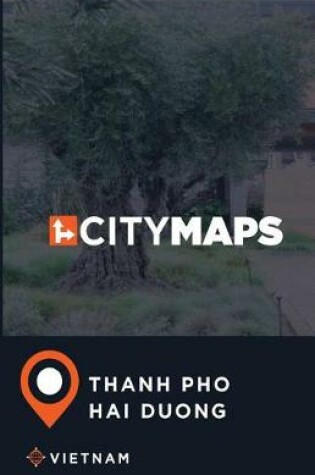 Cover of City Maps Thanh Pho Hai Duong Vietnam