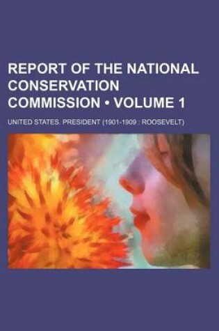 Cover of Report of the National Conservation Commission (Volume 1)