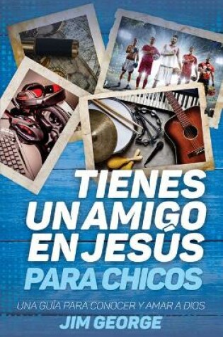 Cover of Tienes Un Amigo En Jesús - Para Chicos