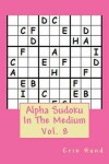 Book cover for Alpha Sudoku In The Medium Vol. 8
