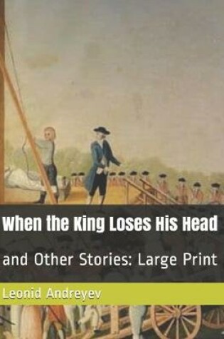 Cover of When the King Loses His Head