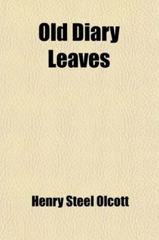 Cover of Old Diary Leaves (Volume 2); The Only Authentic History of the Theosophical Society