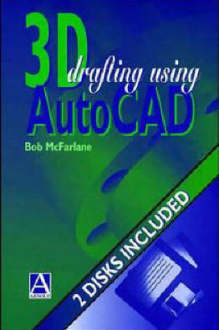 Cover of 3d Draoughting Using Autocad +2xd