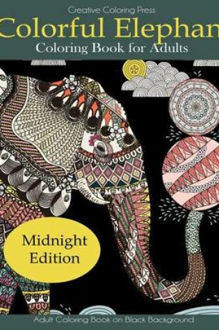 Cover of Colorful Elephant Coloring Book Midnight Edition