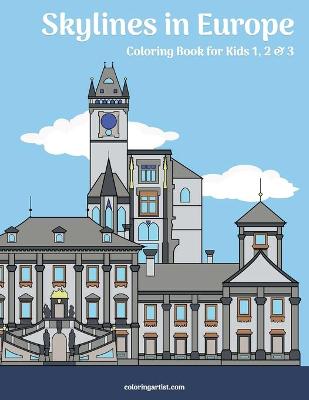 Cover of Skylines in Europe Coloring Book for Kids 1, 2 & 3