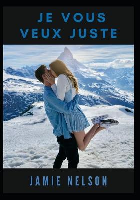 Book cover for Je Vous Veux Juste