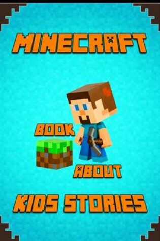 Cover of Kids Stories Book About Minecraft