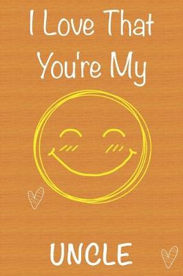 Book cover for I Love That You're My Uncle