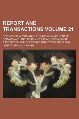 Cover of Report and Transactions Volume 21