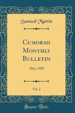 Cover of Cumorah Monthly Bulletin, Vol. 2: May, 1928 (Classic Reprint)