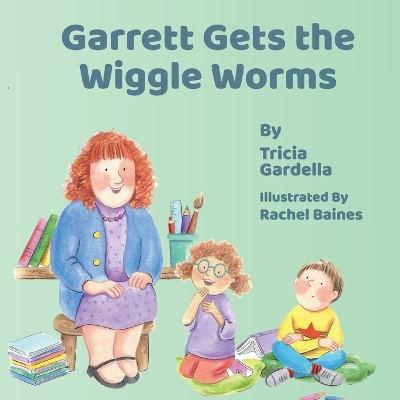 Book cover for Garrett Gets the Wiggle Worms