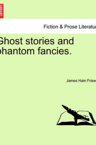 Cover of Ghost Stories and Phantom Fancies.