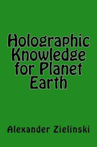 Cover of Holographic Knowledge for Planet Earth