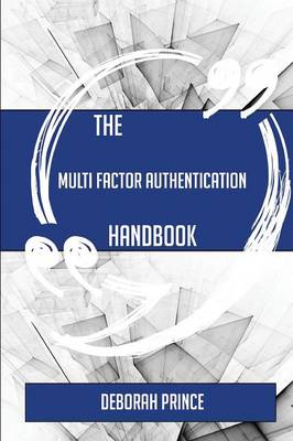 Book cover for The Multi Factor Authentication Handbook - Everything You Need to Know about Multi Factor Authentication