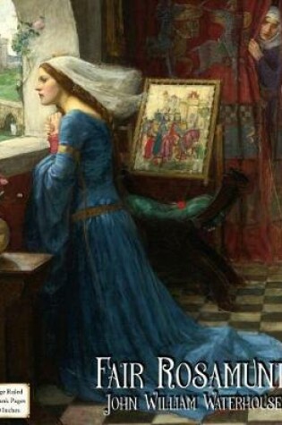 Cover of Fair Rosamund - John William Waterhouse