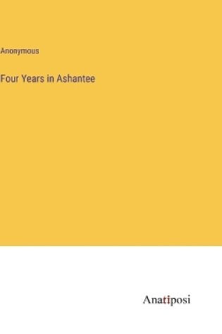 Cover of Four Years in Ashantee