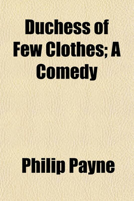 Book cover for Duchess of Few Clothes; A Comedy