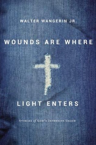 Cover of Wounds Are Where Light Enters