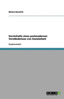 Book cover for Kerninhalte eines postmodernen Verstandnisses von Sozialarbeit