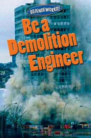 Cover of Be a Demolition Engineer