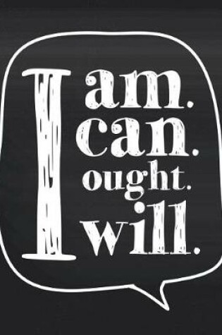 Cover of I am I can I ought I will
