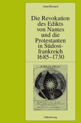 Cover of Die Revokation Des Edikts Von Nantes Und Die Protestanten in Sudostfrankreich (Provence Und Dauphine) 1685-1730