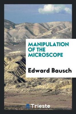 Book cover for Manipulation of the Microscope