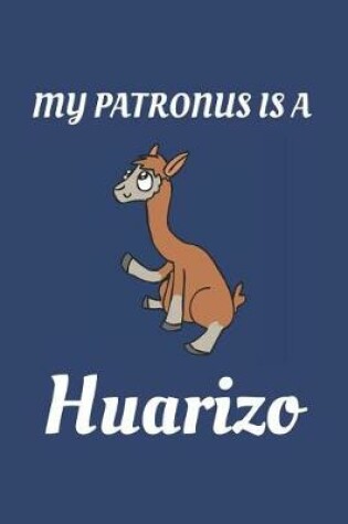 Cover of My Patronus Is A Huarizo
