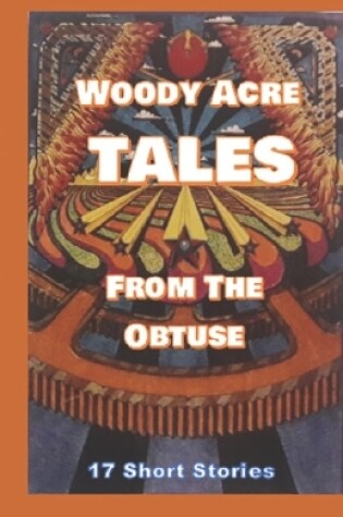 Cover of Woody Acre TALES From The Obtuse