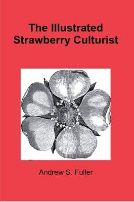 Book cover for The Illustrated Strawberry Culturist