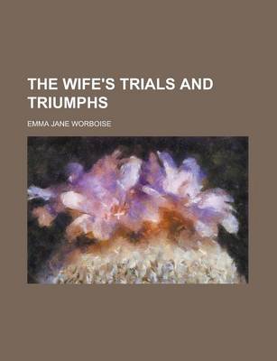 Book cover for The Wife's Trials and Triumphs