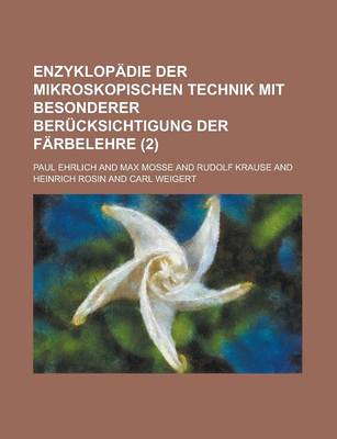 Book cover for Enzyklopadie Der Mikroskopischen Technik Mit Besonderer Berucksichtigung Der Farbelehre (2)